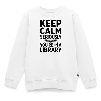 Ruhe bewahren, ganz ernsthaft, Sie sind in einer Bibliothek - Kinder Premium Organic Sweatshirt - Weiß - Vorne - AI Model Kid Male (0cm)