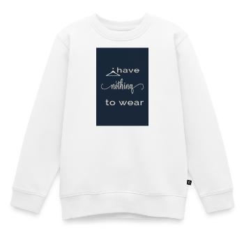I Have Nothing to Wear – Navy Style - Kinder Premium Organic Sweatshirt - Weiß - Vorne - AI Model Kid Male (0cm)