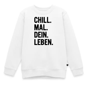 Chill mal dein Leben Spruch T-Shirt - Kinder Premium Organic Sweatshirt - Weiß - Vorne - AI Model Kid Male (0cm)