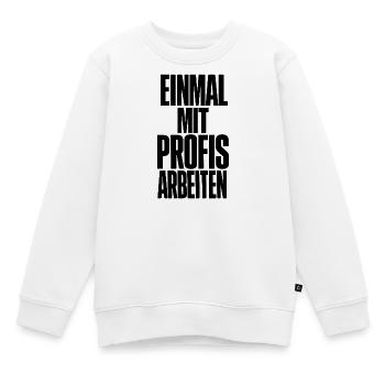 Einmal mit Profis arbeiten - Arbeit Handwerk - Kinder Premium Organic Sweatshirt - Weiß - Vorne - AI Model Kid Male (0cm)