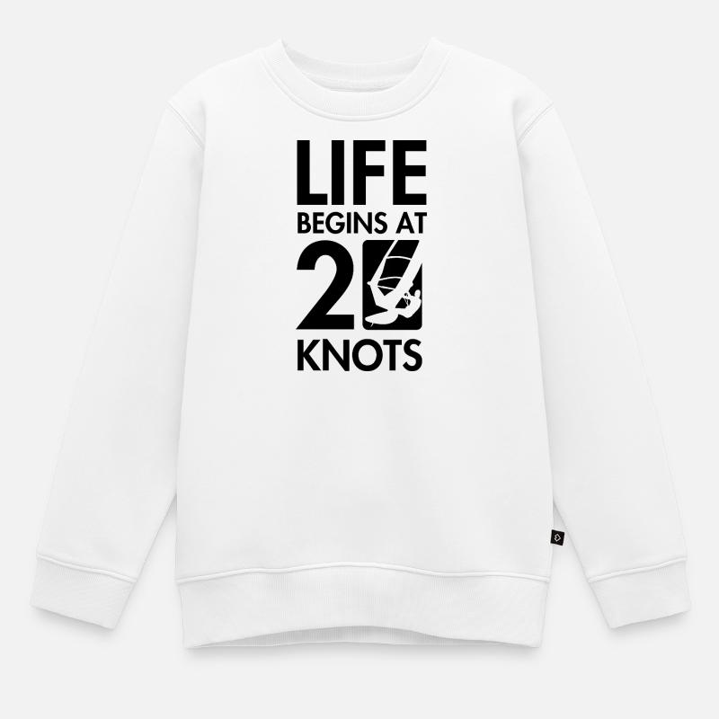 Planche à Voile, la vie commence à partir de 20knt - Sweat Premium enfant bio - blanc