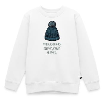 Ich bin nicht einfach gestrickt – Bommel Spruch - Kinder Premium Organic Sweatshirt - Weiß - Vorne - AI Model Kid Male (0cm)