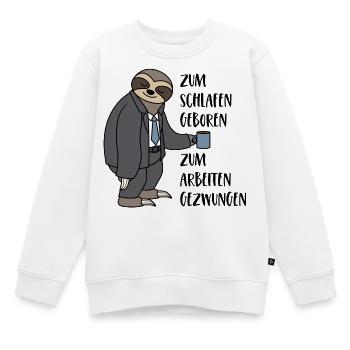 Faultier Zum Schlafen Geboren Arbeiten Gezwungen - Kinder Premium Organic Sweatshirt - Weiß - Vorne - AI Model Kid Male (0cm)