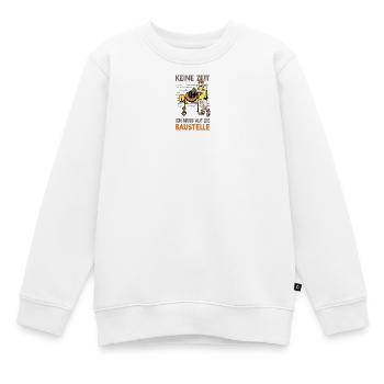 Keine Zeit ich muss auf die Baustelle - Kinder Premium Organic Sweatshirt - Weiß - Vorne - AI Model Kid Male (0cm)