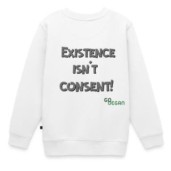 Existence Isn’t Consent - GoVegan - Kinder Premium Organic Sweatshirt - Weiß - Hinten - AI Model Kid Male (0cm)