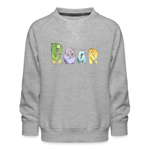 ROAR - Roar like the dinosaurs! - Kids' Premium Sweatshirt