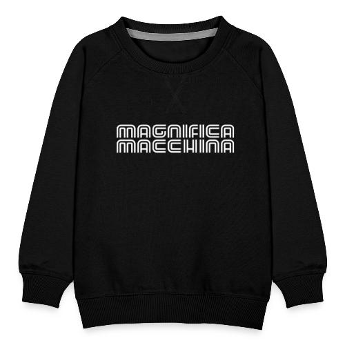 Magnifica Macchina - female - Kinder Premium Pullover