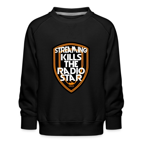 streaming kills the radio star - Kinder Premium Pullover