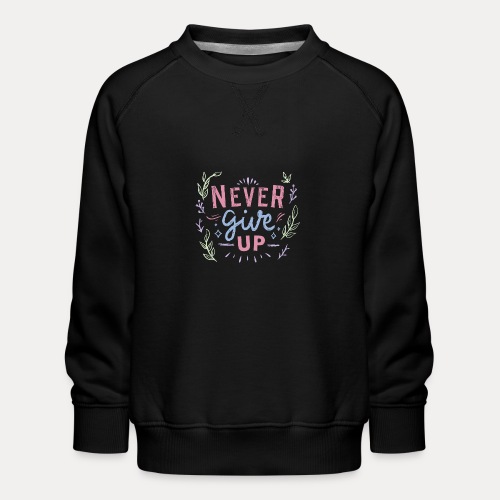 Never give up - Kinder Premium Pullover