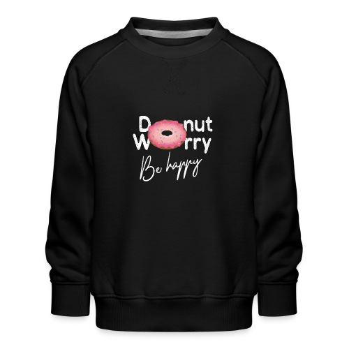 Donut worry - Be happy - Kinder Premium Pullover