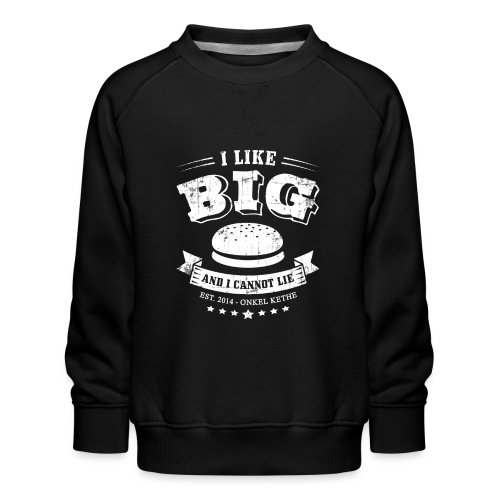 I Like Big Buns Shirt - Kinder Premium Pullover