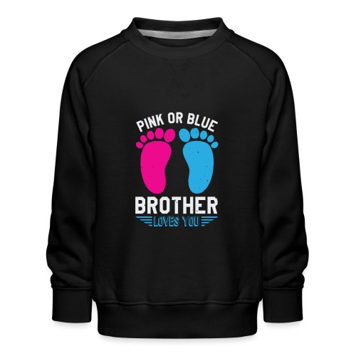 Pink or blue brother loves you - Kinder Premium Pullover