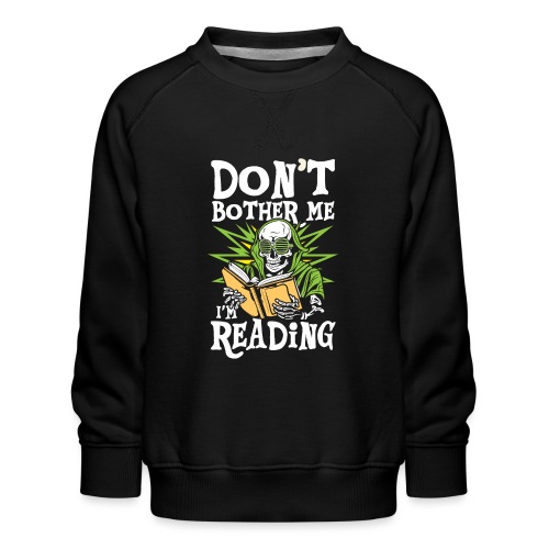 Don't bother me i'm reading | avid readers club - Kinder Premium Pullover