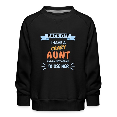 Morsom gave til nevø - I have a crazy aunt - Premium-genser for barn