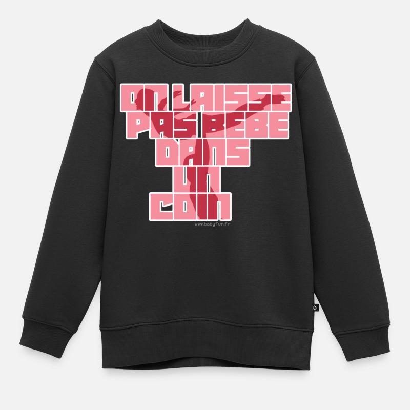 On laisse pas bébé dans un coin - Sweat Premium enfant bio - noir