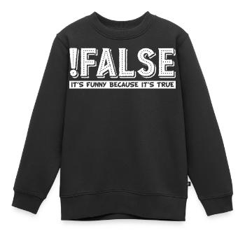 False It's Funny Because It's True grapic - Kids Premium Organic Sweatshirt - black - Front - AI Model Kid Female (0cm)