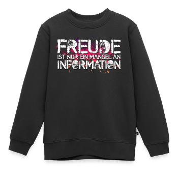 Freude ist nur ein Mangel an Information - Kinder Premium Organic Sweatshirt - Schwarz - Vorne - AI Model Kid Female (0cm)