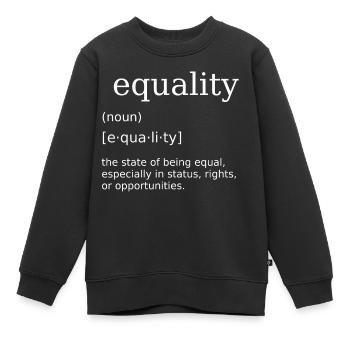 Equality Gleichberechtigung Gleich Menschlichkeit - Kinder Premium Organic Sweatshirt - Schwarz - Vorne - AI Model Kid Female (0cm)