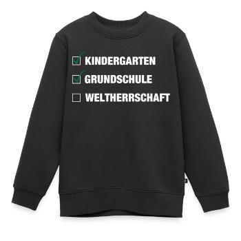 Einschulung | Schulkind 2026 - Weltherrschaft - Kinder Premium Organic Sweatshirt - Schwarz - Vorne - AI Model Kid Female (0cm)