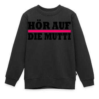 Hör auf die mutti - Kinder Premium Organic Sweatshirt - Schwarz - Vorne - AI Model Kid Female (0cm)