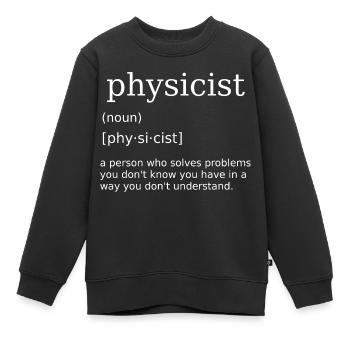 Physicist Physics Physics Teacher Physics Teacher Physics Teacher - Kids Premium Organic Sweatshirt - black - Front - AI Model Kid Female (0cm)