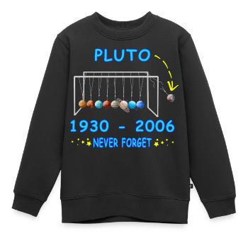 Never Forget Pluto Lustiges Planet Pluto - Kinder Premium Organic Sweatshirt - Schwarz - Vorne - AI Model Kid Female (0cm)