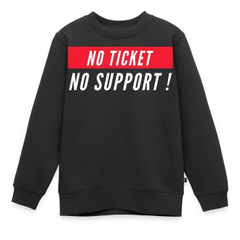 No ticket no support! EDV IT Informatiker Spruch - Kinder Premium Organic Sweatshirt - Schwarz - Vorne - AI Model Kid Female (0cm)