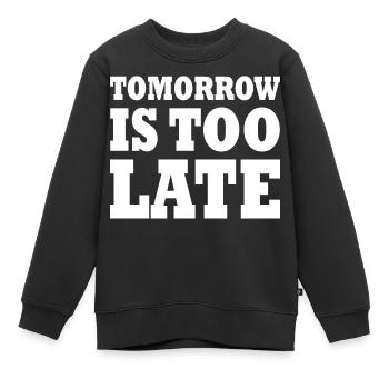 Tomorrow is too late - Sweat Premium enfant bio - noir - Devant - AI Model Kid Female (0cm)