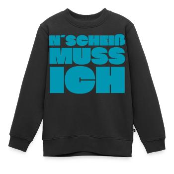 'N Scheiß muss ich! Dickschädel Sturkopf Kein Bock - Kinder Premium Organic Sweatshirt - Schwarz - Vorne - AI Model Kid Female (0cm)