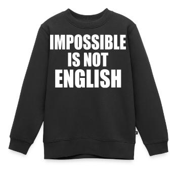 impossible is not english - england - Kinder Premium Organic Sweatshirt - Schwarz - Vorne - AI Model Kid Female (0cm)