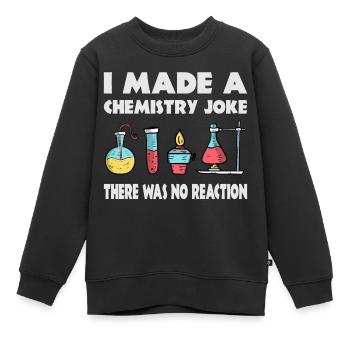 Chemie Scherz, es gab keine Reaktion - Kinder Premium Organic Sweatshirt - Schwarz - Vorne - AI Model Kid Female (0cm)