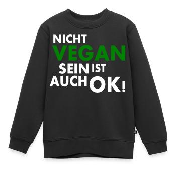 Nicht vegan sein ist auch ok - Kinder Premium Organic Sweatshirt - Schwarz - Vorne - AI Model Kid Female (0cm)
