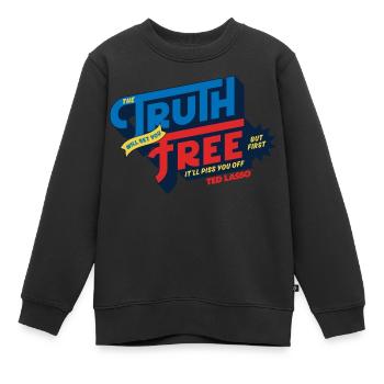 Ted Lasso The Truth Will Set You Free - Kinder Premium Organic Sweatshirt - Schwarz - Vorne - AI Model Kid Female (0cm)