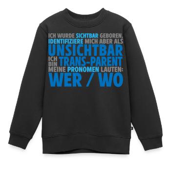 Unsichtbar Transparent Wer Wo | Farben änderbar - Kinder Premium Organic Sweatshirt - Schwarz - Vorne - AI Model Kid Female (0cm)