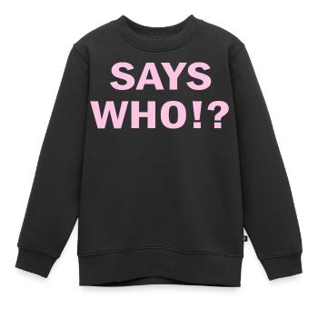 Sagt Who Pink Single Lustige Sprüche - Kinder Premium Organic Sweatshirt - Schwarz - Vorne - AI Model Kid Female (0cm)