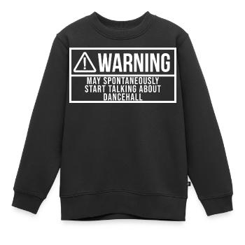 Dancehall Dancehall Dancehall - Kinder Premium Organic Sweatshirt - Schwarz - Vorne - AI Model Kid Female (0cm)