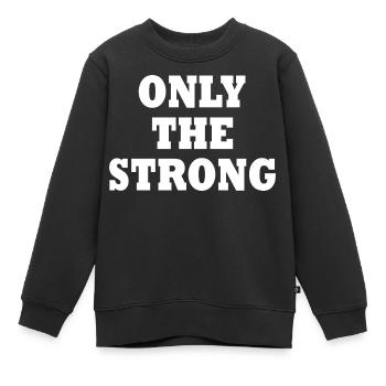 only the strong - Sweat Premium enfant bio - noir - Devant - AI Model Kid Female (0cm)