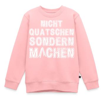 Nicht Quatschen sondern Machen Motivation Spruch - Kinder Premium Organic Sweatshirt - Rosa - Vorne - AI Model Kid Female (0cm)