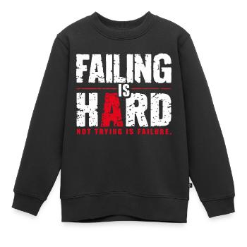 Failing is Hard Motivational Quote - Kids Premium Organic Sweatshirt - black - Front - AI Model Kid Female (0cm)