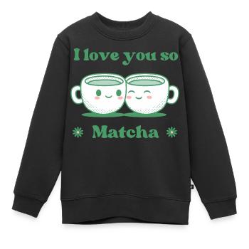 Ich liebe dich so Matcha - Kinder Premium Organic Sweatshirt - Schwarz - Vorne - AI Model Kid Female (0cm)