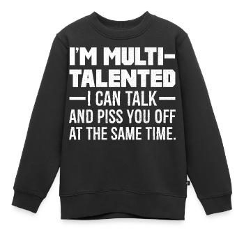 Je suis multi-talentueux, je peux parler et vous énerver - Sweat Premium enfant bio - noir - Devant - AI Model Kid Female (0cm)