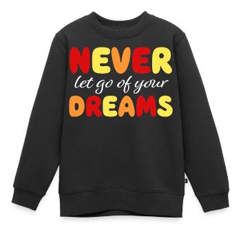Ne jamais lâcher ses rêves - Motivation - Courage - Sweat Premium enfant bio - noir - Devant - AI Model Kid Female (0cm)