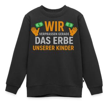 Wir verprassen das Erbe unserer Kinder - Kinder Premium Organic Sweatshirt - Schwarz - Vorne - AI Model Kid Female (0cm)