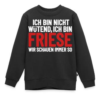 Ich bin nicht wütend - ich bin Friese - Kinder Premium Organic Sweatshirt - Schwarz - Vorne - AI Model Kid Female (0cm)