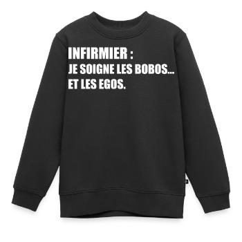 Infirmier : je soigne les bobos… et les egos - Sweat Premium enfant bio - noir - Devant - AI Model Kid Female (0cm)