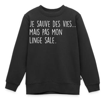 Je sauve des vies… mais pas mon linge sale - Sweat Premium enfant bio - noir - Devant - AI Model Kid Female (0cm)