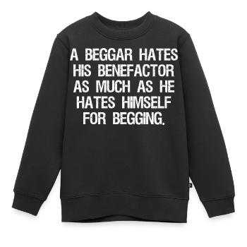 a beggar hates his benefactor as much as he hates - Kids Premium Organic Sweatshirt - black - Front - AI Model Kid Female (0cm)