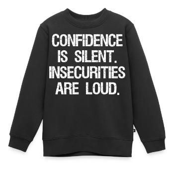 La confiance est silencieuse Les insécurités sont bruyantes - Sweat Premium enfant bio - noir - Devant - AI Model Kid Female (0cm)