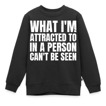 Was mich an einer Person anzieht, kann man nicht sehen - Kinder Premium Organic Sweatshirt - Schwarz - Vorne - AI Model Kid Female (0cm)