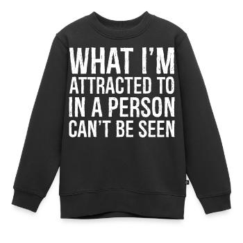 Was mich an einer Person anzieht, kann man nicht sehen - Kinder Premium Organic Sweatshirt - Schwarz - Vorne - AI Model Kid Female (0cm)